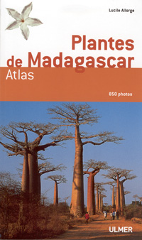 Atlas photographique permettant de reconnaître facilement les plantes les plu... Plantes de Madagascar - Atlas (L. Allorge) - le volume broché + CD-ROM 2500 photos