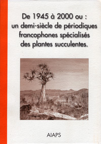 Revue Succulentes   - N° spécial 2001 : de 1945 à 2000